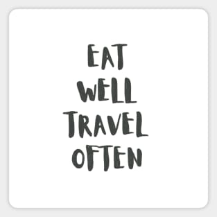 Eat Well Travel Often White |  Quote Magnet